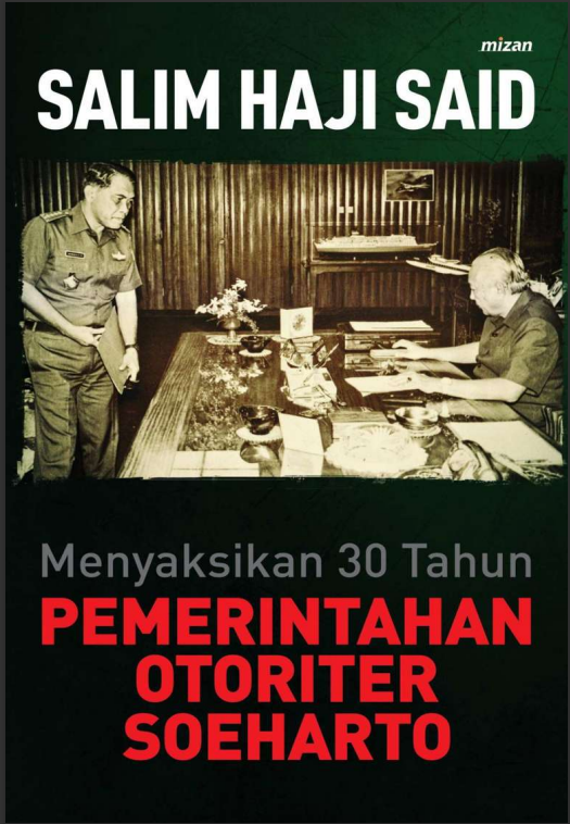 MENYAKSIKAN 30 TAHUN PEMERINTAHAN OTORITER SOEHARTO